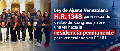 Ley de Ajuste Venezolano: H.R. 1348 gana respaldo en el Congreso y abre una vía hacia la residencia permanente